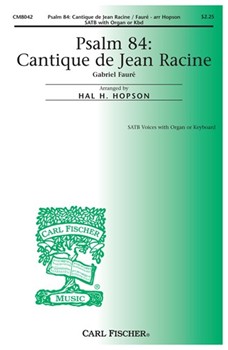 Psalm 84: Cantique De Jean Racine by Faure Gabriel - Hopson Hal H - for SATB