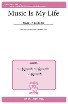 Music Is My Life by Butler Eugene Eugene S. Butler for SSA