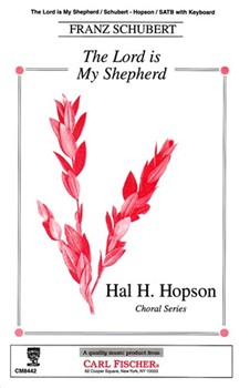Lord Is My Shepherd by Schubert Franz - Hopson Hal H - Anonymous for SATB
