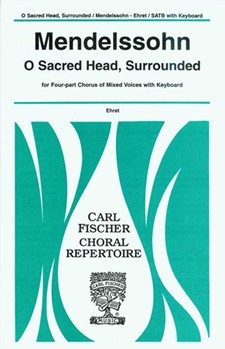 O Sacred Head Surrounded by Mendelssohn Felix - Ehret Walter - for