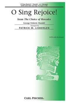 O Sing Rejoice (From Choice Of Hercules) by Handel George Frideric - Liebergen Patrick M - Patrick M. Liebergen for SATB
