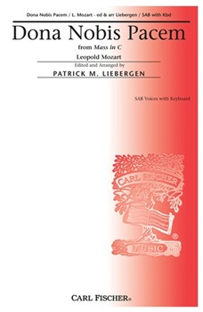 Dona Nobis Pacem (From Mass In C) by Mozart Leopold - Liebergen Patrick M - for SAB