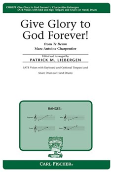 Give Glory To God Forever by Charpentier Marc-Antoine - Liebergen Patrick M - for SATB