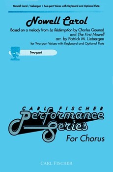 Nowell Carol by Gounod Charles - Liebergen Patrick M - Patrick M. Liebergen for 2-Part