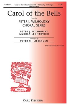 Carol Of The Bells by Leontovich and Wilhousky - Liebergen Patrick M - Peter J. Wilhousky for SAB