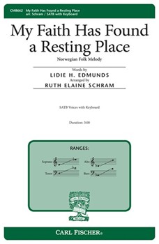 My Faith Has Found A Resting Place by Anonymous - Schram Ruth Elaine - Lidie H. Edmunds for SATB