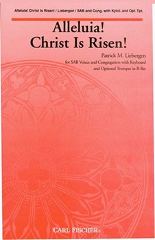 Alleluia Christ Is Risen by Liebergen Patrick M for SAB and Piano
