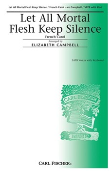 Let All Mortal Flesh Keep Silence by Anonymous - Campbell Elizabeth - Anonymous for SATB