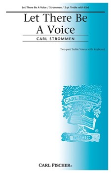 Let There Be A Voice by Strommen Carl for Unison/2-Part