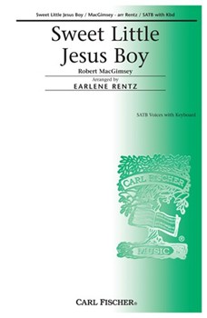 Sweet Little Jesus Boy by MacGimsey Robert - Rentz Earlene - for SATB