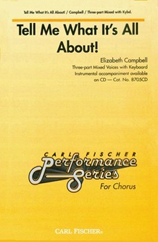 Tell Me What It's All About by Campbell Elizabeth for 3-Part Mixed