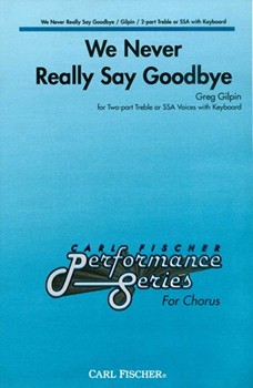 We Never Really Say Goodbye by Gilpin Greg for SSA