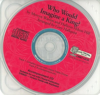 Who Would Imagine A King by Warren Mervyn - Hallquist Gary - for Accompaniment CD