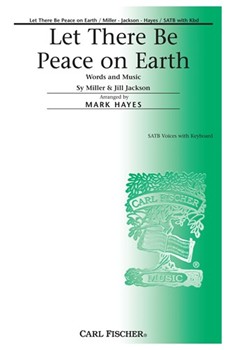 Let There Be Peace On Earth by Miller and Jackson - Hayes Mark - Jill Jackson Sy Mil for SATB