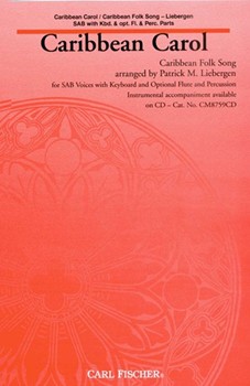 Caribbean Carol by Anonymous - Liebergen Patrick M - Patrick M. Liebergen for SAB and Piano