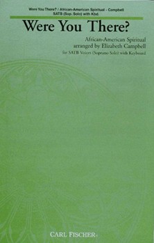 Were You There by Anonymous - Campbell Elizabeth - for SATB