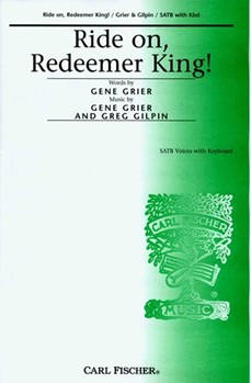 Ride On Redeemer King by Grier Gene - Gilpin Greg - Gene Grier for SATB