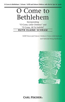 O Come To Bethlehem by Schram Ruth Elaine - Schram Ruth Elaine - John Francis Wade J for SATB