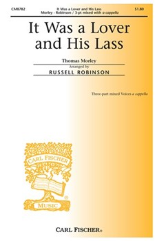 It Was A Lover And His Lass by Morley Thomas - Robinson Russell L - William Shakespeare for 3-Part Mixed