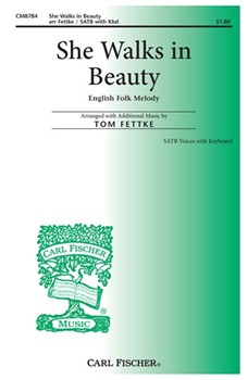 She Walks In Beauty by Anonymous - Fettke Tom - Byron for SATB