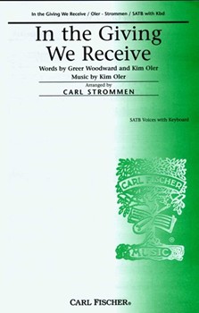In The Giving We Receive by Oler Kim - Strommen Carl - Greer Woodward Kim for SATB
