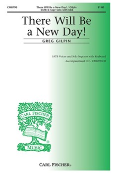 There Will Be A New Day by Gilpin Greg for SATB