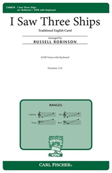 I Saw Three Ships by Anonymous - Robinson Russell L - for SATB