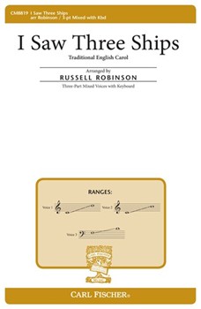 I Saw Three Ships by - Robinson Russell L - for 3-Part Mixed