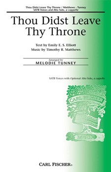 Thou Didst Leave Thy Throne by Matthews Timothy - Tunney Melodie - Emily E.s. Elliott for SATB a cappella