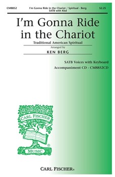 I'm Gonna Ride In The Chariot by Anonymous - Berg Ken - for SATB