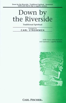 Down By The Riverside by Anonymous - Strommen Carl - for SATB