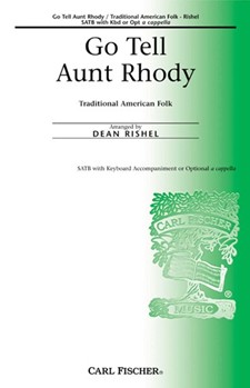 Go Tell Aunt Rhody by Anonymous - Rishel Dean - for SATB a cappella