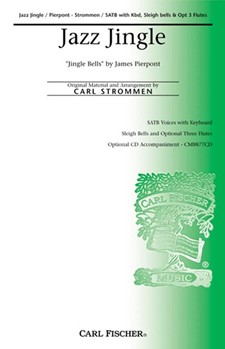Jazz Jingle by Pierpont and Strommen - Strommen Carl - Carl Strommen James for SATB