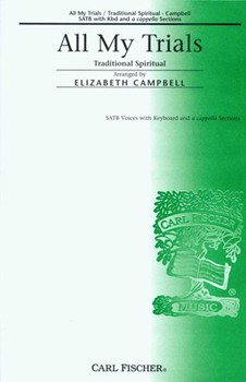 All My Trials by Anonymous - Campbell Elizabeth - for SATB