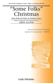 Some Folks Christmas by Foster Stephen Collins - Gilpin Greg - for 3-Part Mixed