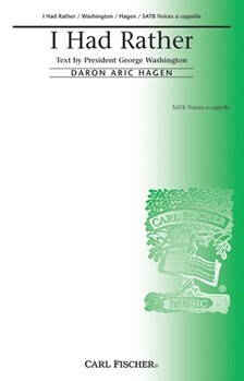 I Had Rather by Hagen Daron Aric President George Was for SATB a cappella