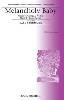 Melancholy Baby by Ernie Burnett - Strommen Carl - George A. Norton for TTBB