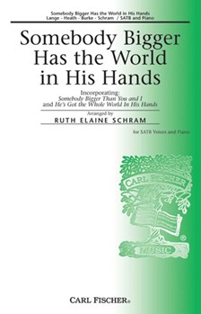 Somebody Bigger Has The World In His Han by Johnny Lange Hy Hea - Schram Ruth Elaine - for SATB