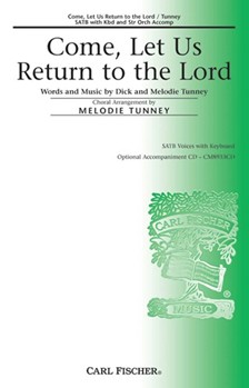 Come Let Us Return To The Lord by Tunney Dick and Melodie - Tunney Melodie - Tunney Dickand Melodie for SATB
