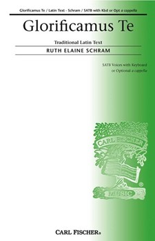 Glorificamus Te by Schram Ruth Elaine Anonymous for SATB a cappella