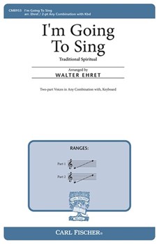 I'm Goin' To Sing by Anonymous - Ehret Walter - for 2-Part