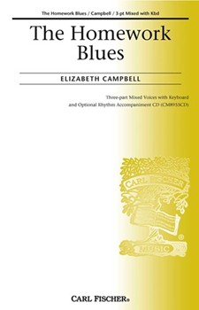 Homework Blues by Campbell Elizabeth for 3-Part Mixed