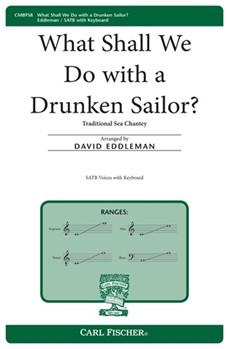 What Shall We Do With A Drunken Sailor by Sea Chantey - Eddleman David - for SATB