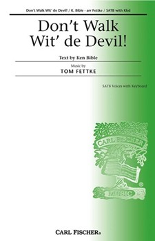 Don't Walk Wit' De Devil by Fettke Tom Ken Bible for SATB
