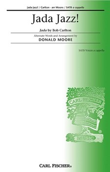 Jada Jazz by Carleton Bob - Moore Donald - for SATB a cappella