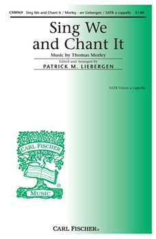 Sing We And Chant It by Morley Thomas - Liebergen Patrick M - Michael Drayton for SATB a cappella