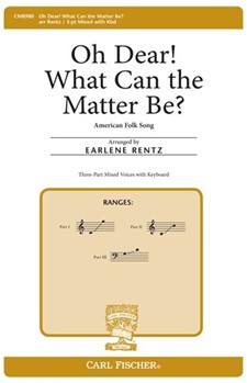 Oh Dear What Can The Matter Be by Anonymous - Rentz Earlene - for 3-Part Mixed