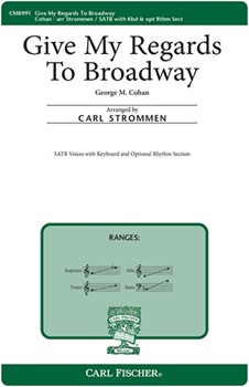 Give My Regards To Broadway by Cohan George M - Strommen Carl - for SATB