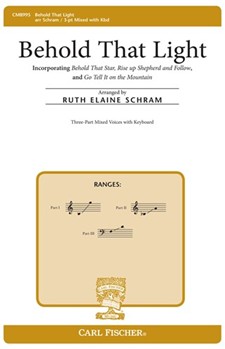 Behold That Light by Anonymous - Schram Ruth Elaine - for 3-Part Mixed