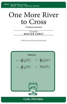 One More River To Cross by Anonymous - Ehret Walter - for SATB